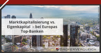 Zum Beitrag - Marktkapitalisierung vs. Eigenkapital - bei Europas Top-Banken